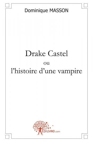 Drake castel ou l'histoire d'une vampire