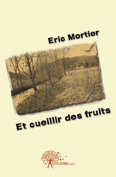 Et cueillir des fruits
