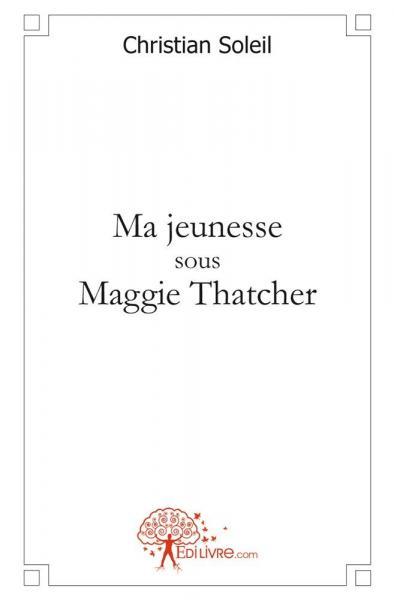 Ma jeunesse sous maggie thatcher