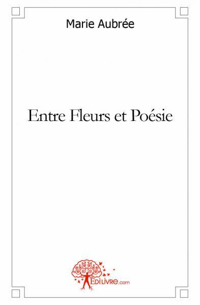 Entre fleurs et poésie