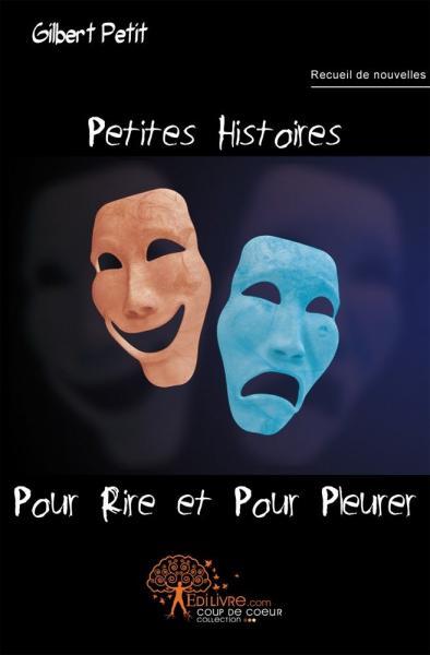 Petites histoires pour rire et pour pleurer