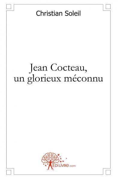 Jean cocteau, un glorieux méconnu