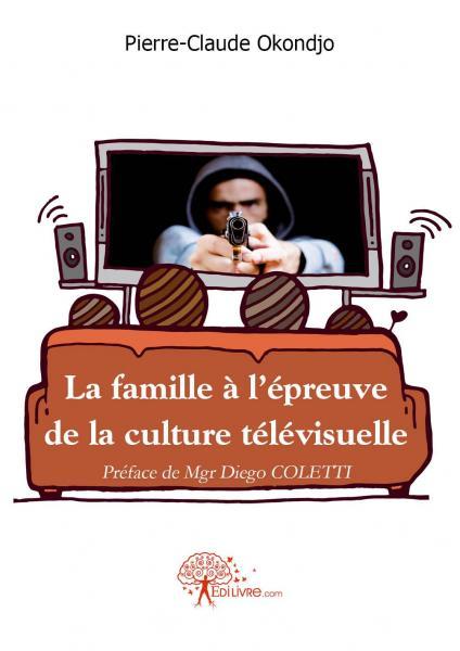 La famille à l'épreuve de la culture télévisuelle