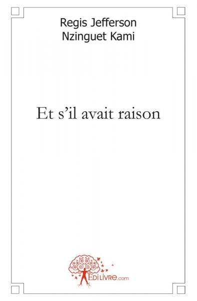 Et s'il avait raison