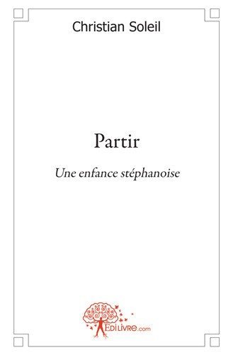 Partir - une enfance stéphanoise