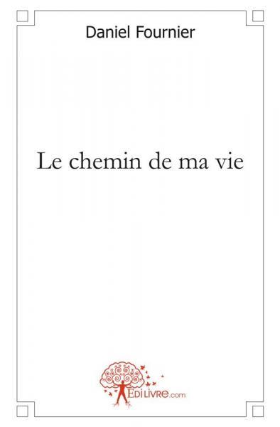 Le chemin de ma vie