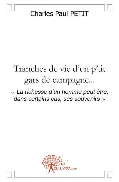 Tranches de vie d'un p'tit gars de campagne...