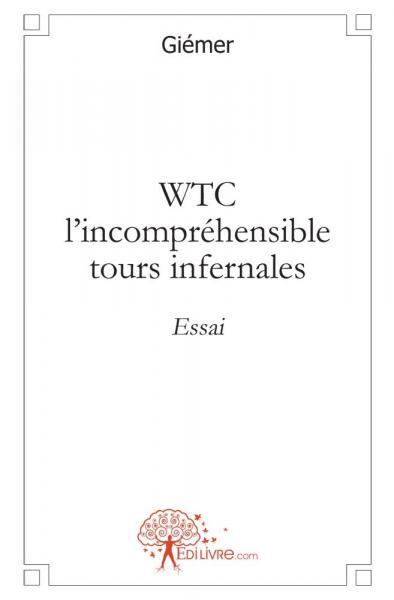 Wtc l'incompréhensible tours infernales