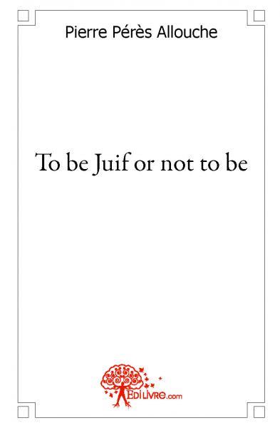 To be juif or not to be