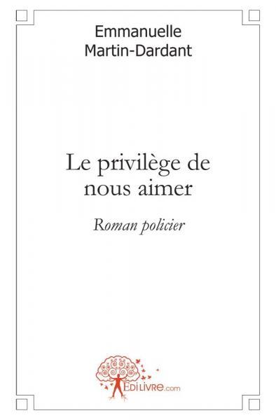 Le privilège de nous aimer