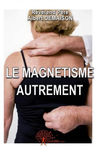 Le magnétisme autrement