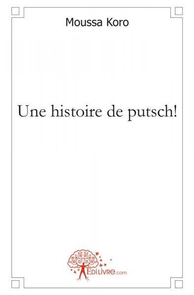 Une histoire de putsch!