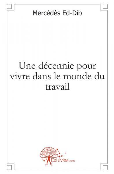 Une décennie pour vivre dans le monde du travail