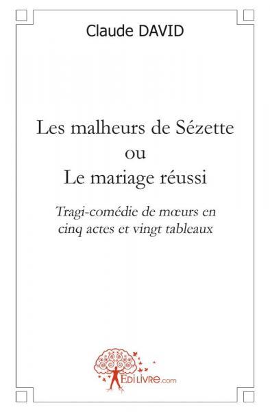 Les malheurs de sézette ou le mariage réussi