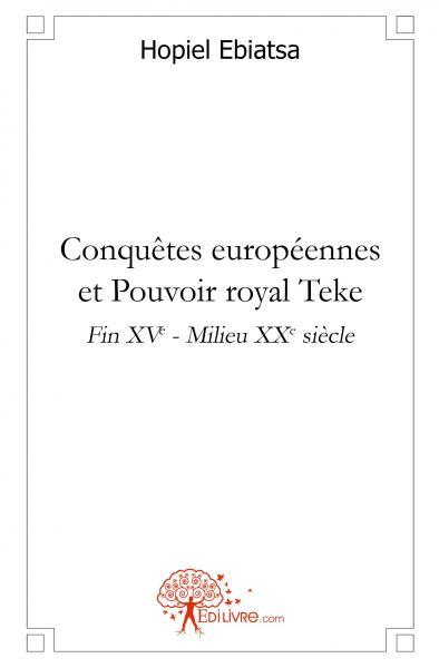 Conquêtes européennes et pouvoir royal teke