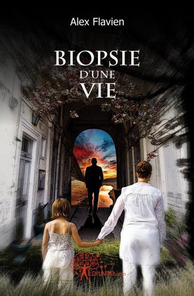 Biopsie d'une vie
