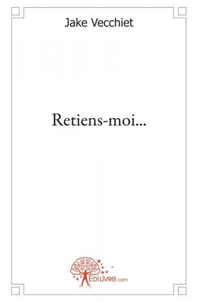 Retiens moi...