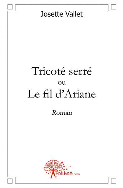 Tricoté serré ou le fil d'ariane