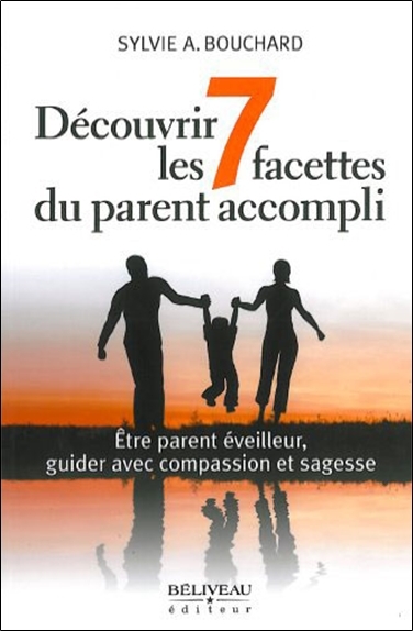 Découvrir les 7 facettes du parent accompli
