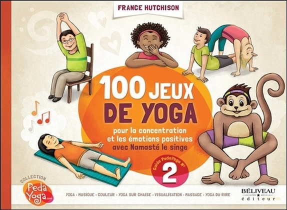 100 jeux de yoga - Pour la concentration et les émotions positives avec Namasté le singe