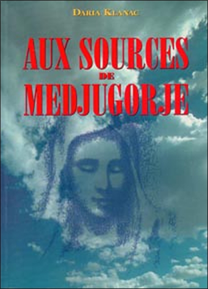 Aux sources de Medjugorje