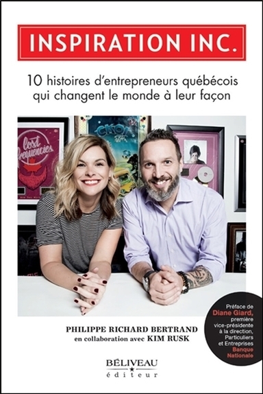 Inspiration Inc. - 10 histoires d'entrepreneurs québécois qui changent le monde à leur façon