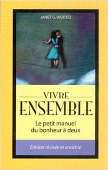 Vivre ensemble - Le petit manuel du bonheur à deux