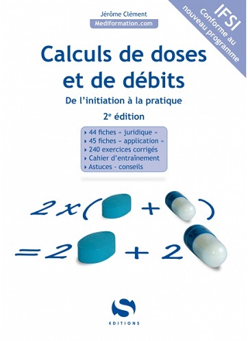 CALCUL DE DOSE ET DE DEBIT : REUSSIR SON PARCOURS EN IFSI
