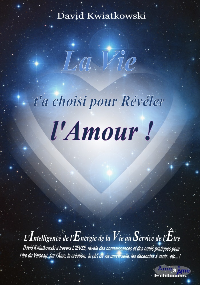 La Vie t'as choisi pour révéler l'Amour