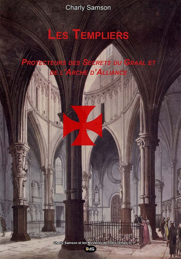 Les Templiers - Protecteurs des Secrets du Graal et de l’Arche d’Alliance