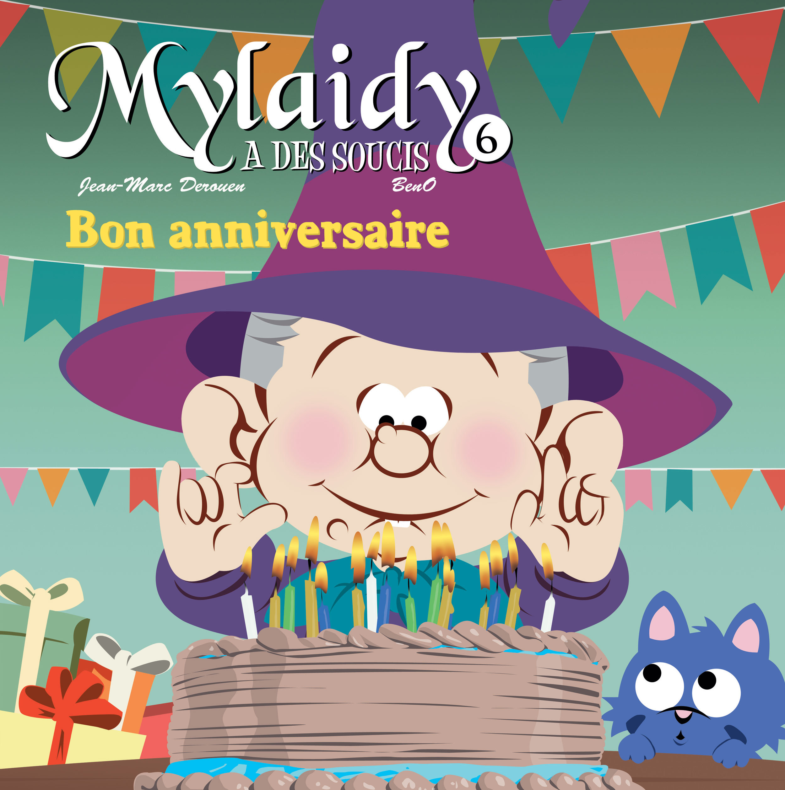 MYLAIDY A DES SOUCIS T.6 - BON ANNIVERSAIRE