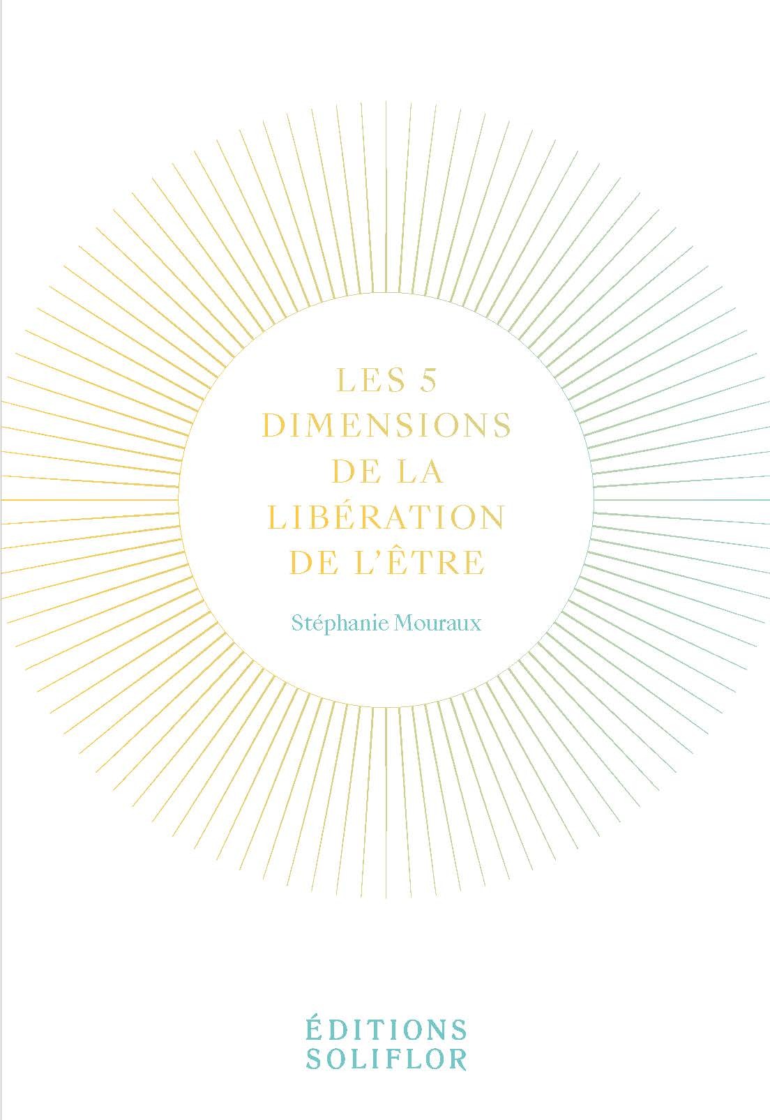 LES 5 DIMENSIONS DE LA LIBERATION DE L'ETRE