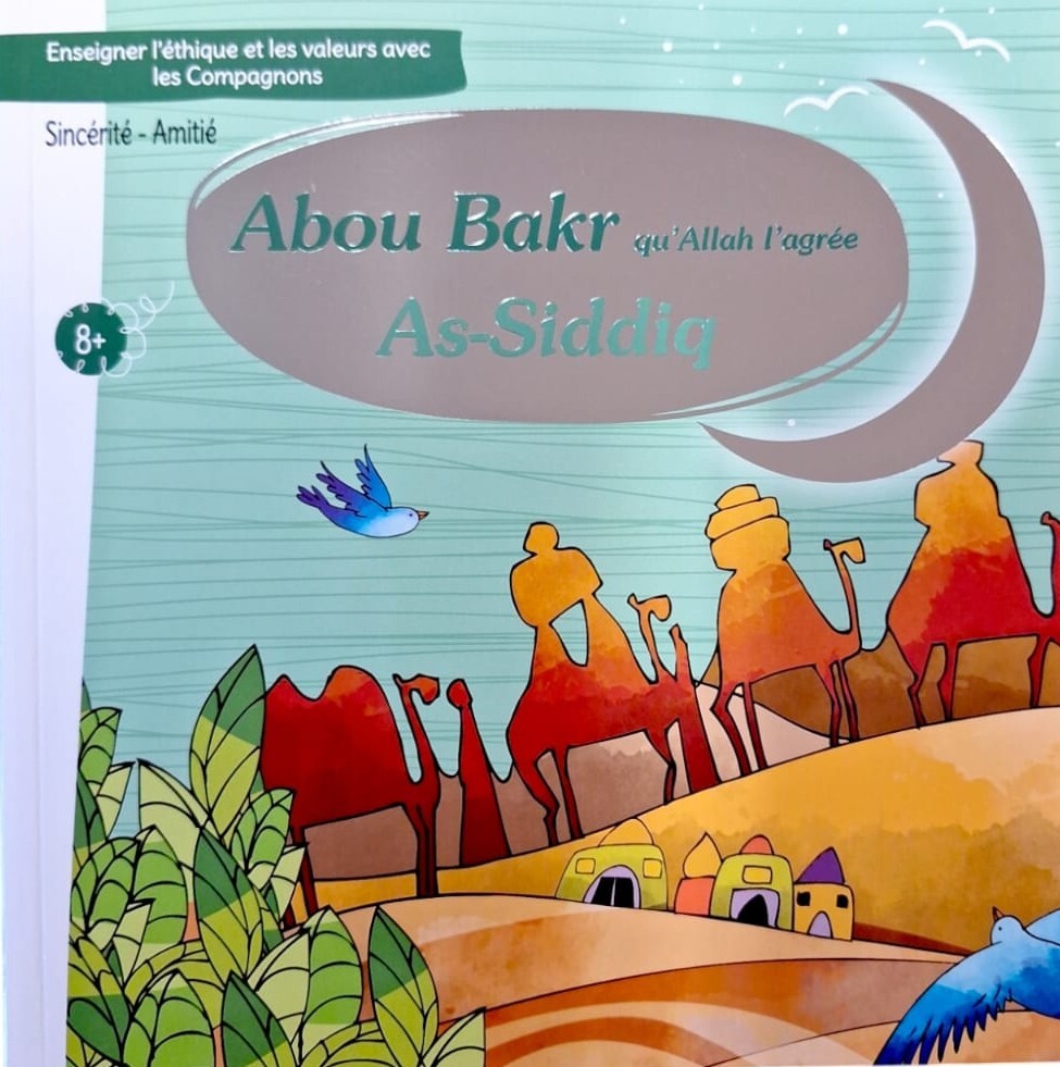 Apprendre le bon comportement avec les compagnons ABOU BAKR QU'ALLAH L'AGRéE