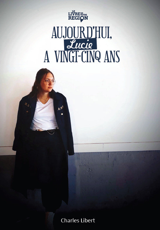 Aujourd'hui Lucie a 25 ans