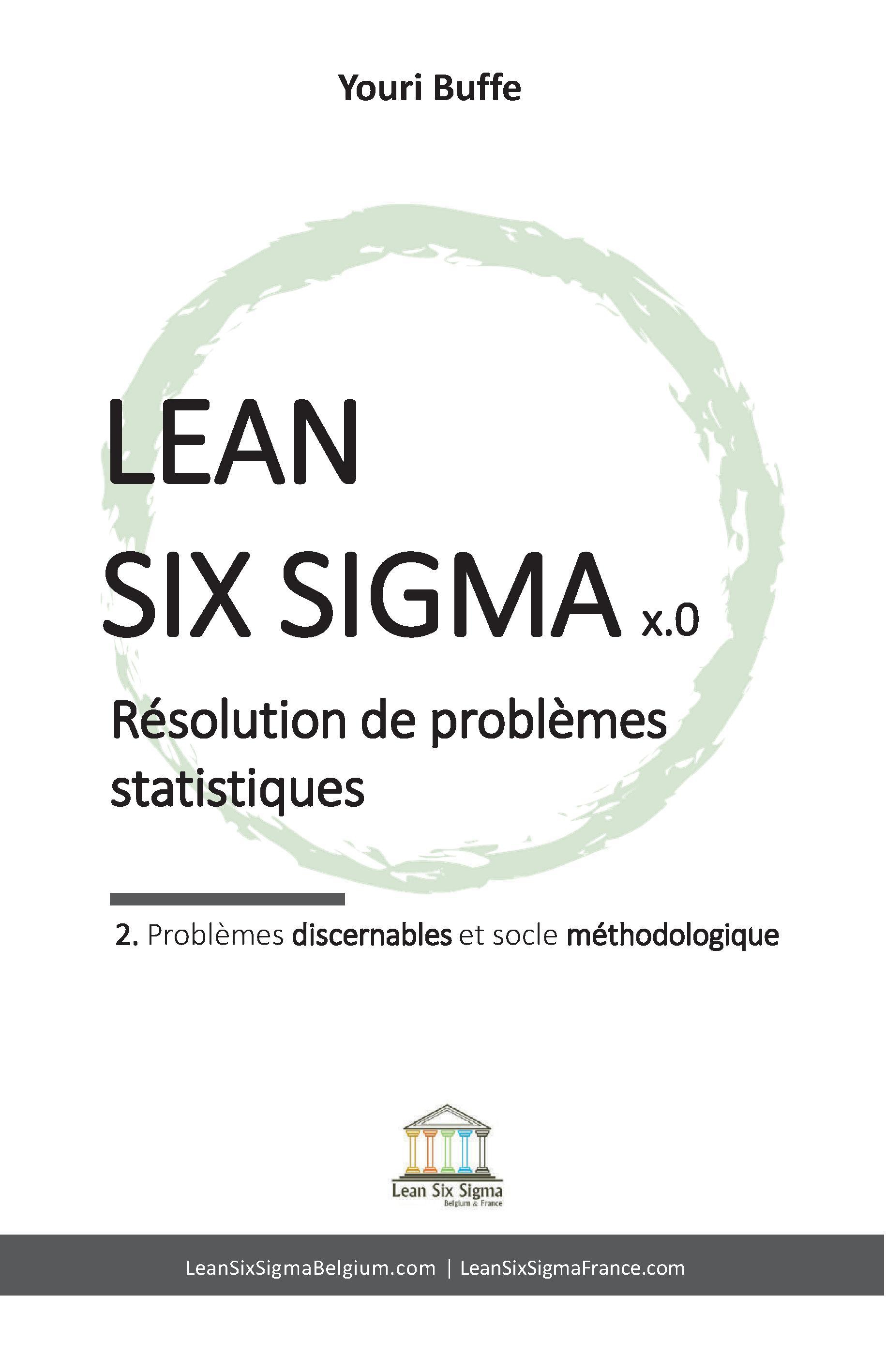 Lean Six Sigma x.0 - 2. Problèmes discernables et socle méthodologique