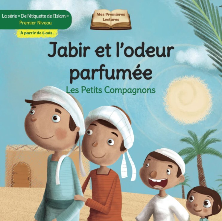 LES PETITS COMPAGNONS JABIR ET L'ODEUR PARFUMéE
