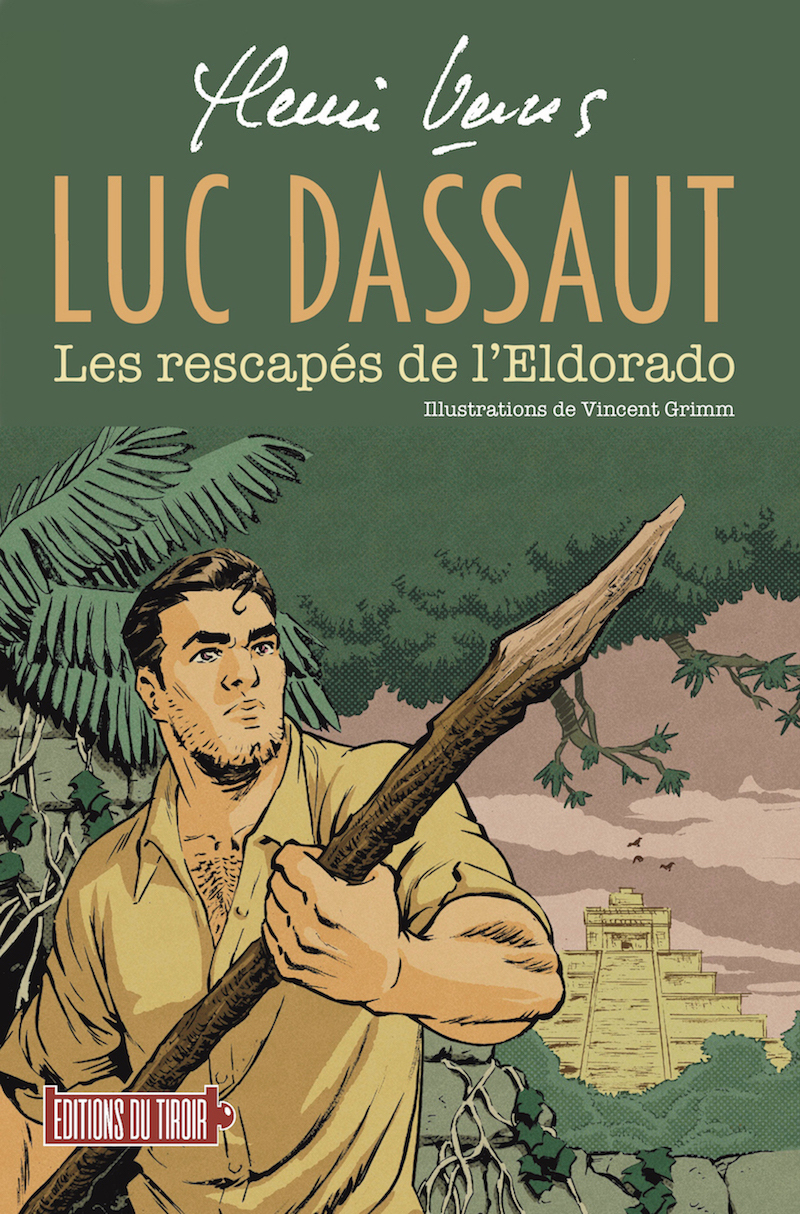 Luc Dassaut - Les rescapés de l’Eldorado