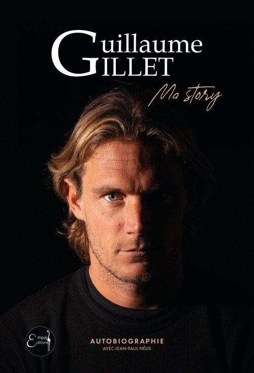 GUILLAUME GILLET, MA STORY