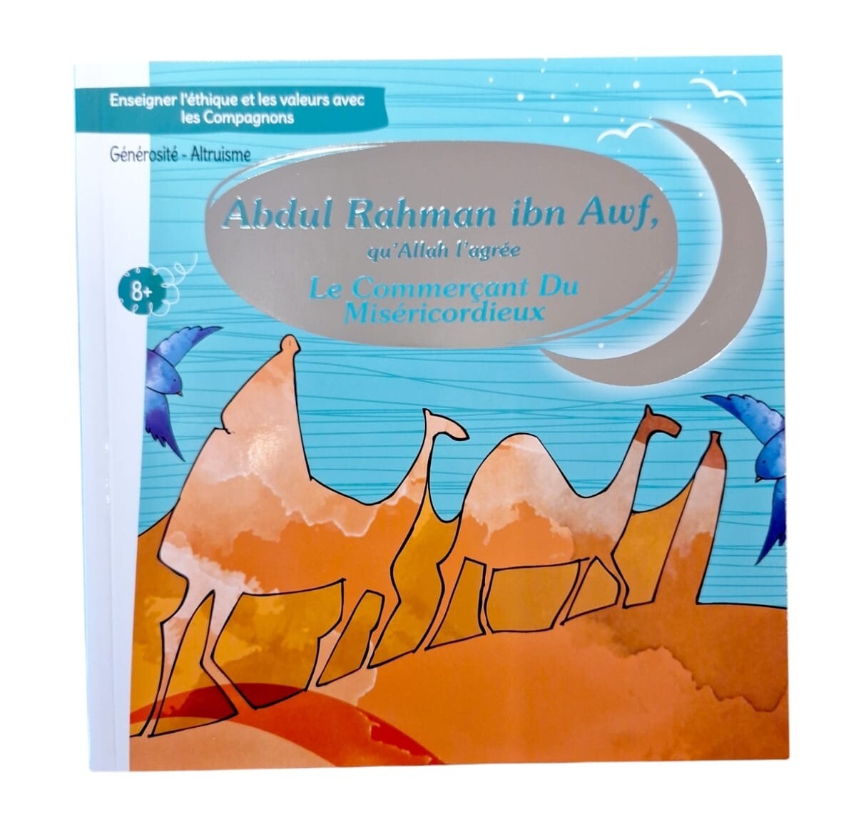 Apprendre le bon comportement avec les compagnons ABDUL RAHMAN IBN AWF QU'ALLAH L'AGRéE