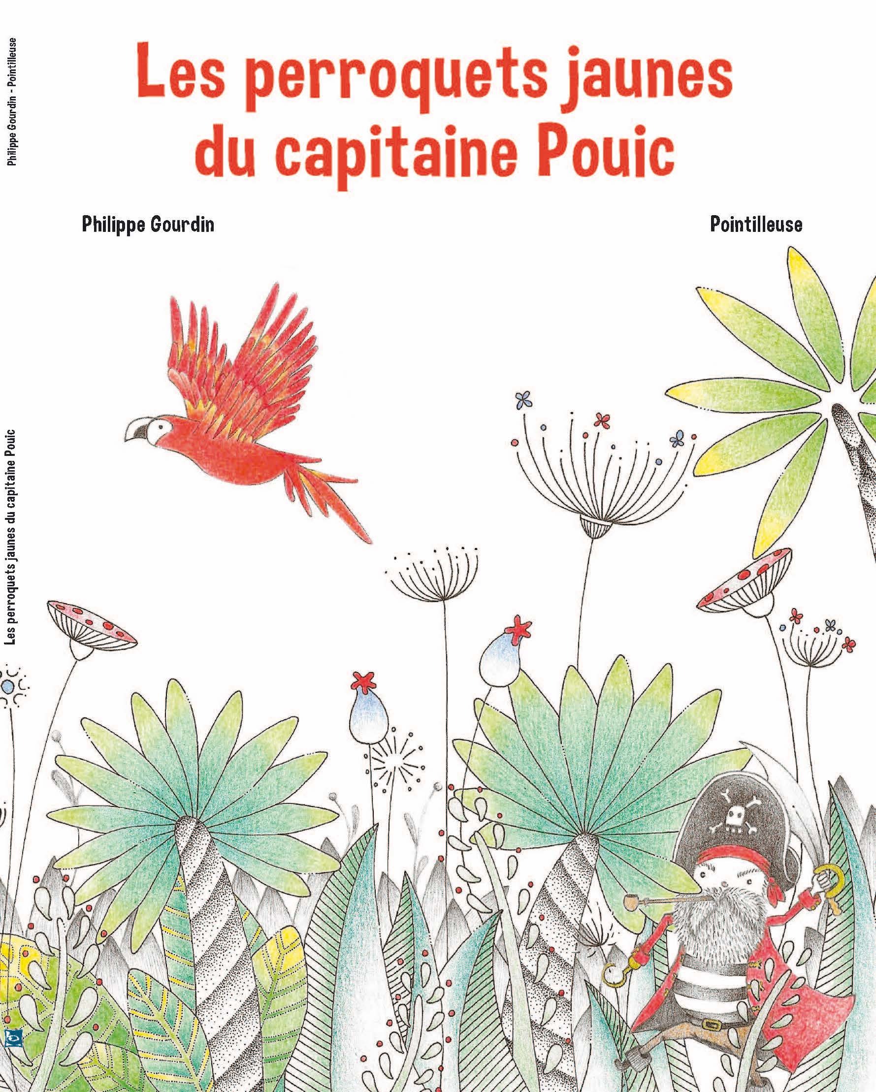 Les perroquets jaunes du capitaine Pouic