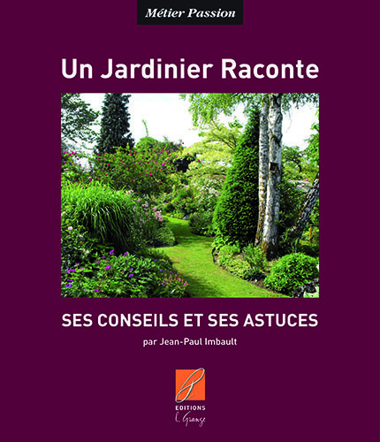 Un jardinier Raconte, ses conseils et astuces