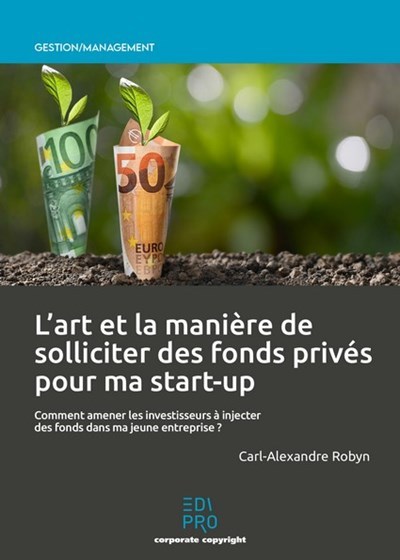 L'art et la manière de solliciter des fonds privés pour ma start-up