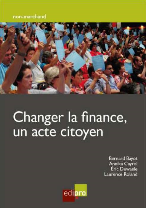 CHANGER LA FINANCE, UN ACTE CITOYEN