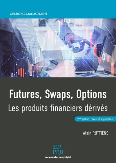 Futures, swaps, options. Les produits financiers dérivés