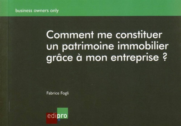 COMMENT ME CONSTITUER UN PATRIMOINE IMMOBILIER GRÂCE À MON ENTREPRISE ?
