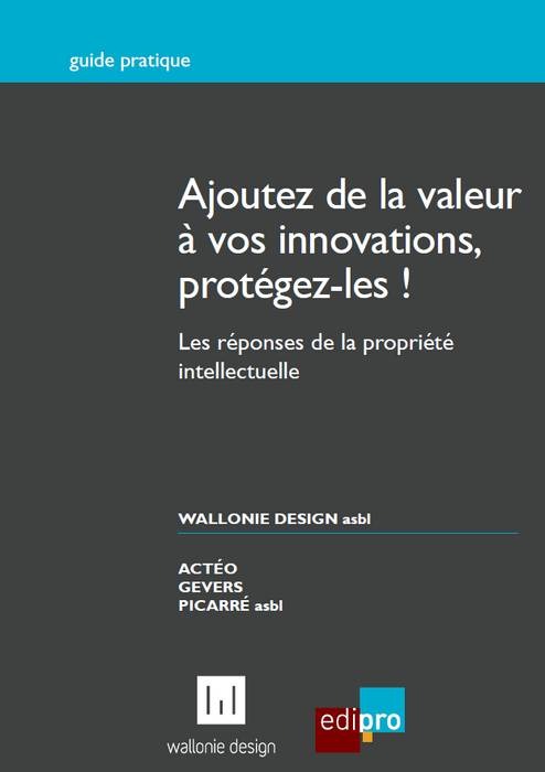 ajoutez de la valeur à vos innovations, protégez-les !