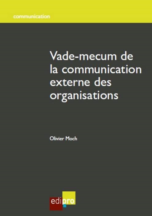 VADE-MECUM DE LA COMMUNICATION EXTERNE DES ORGANISATIONS