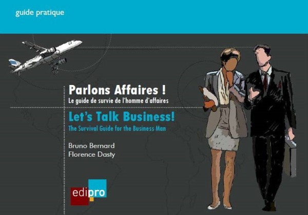 PARLONS AFFAIRES !  LE GUIDE DE SURVIE DE L'HOMME D'AFFAIRES