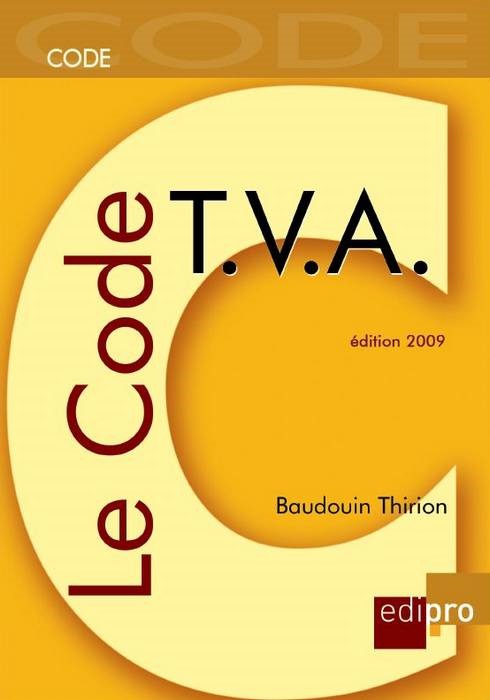 LE CODE T.V.A - 3ÈME ÉDITION