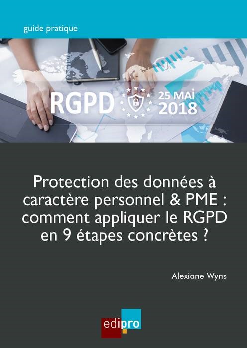 PROTECTION DES DONNEES A CARACTERE PERSONNEL & PME : COMMENT APPLIQUER LE RGPD